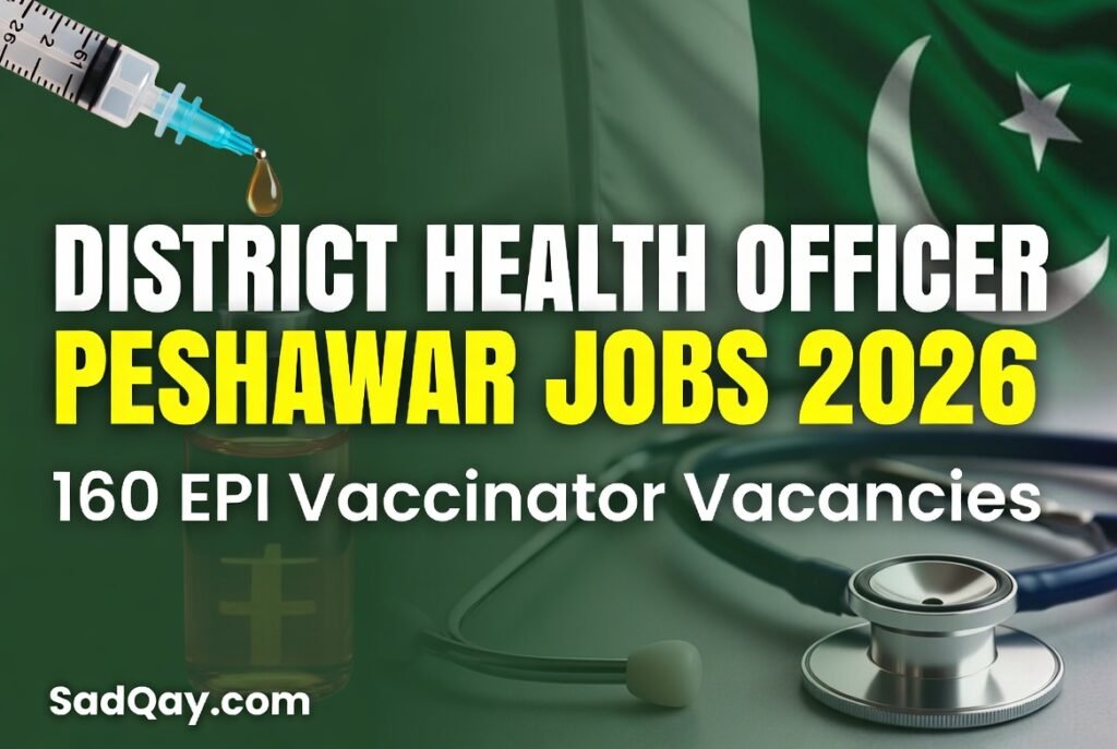 District Health Officer Peshawar Jobs 2026 EPI Vaccinator Latest Vacancies 4 District Health Officer Peshawar